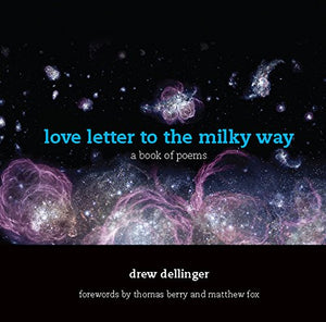 Love Letter To The Milky Way: A Book Of Poems