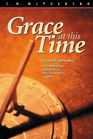 Grace at This Time: Praying the Daily Office,Used