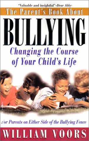 The Parent'S Book About Bullying: Changing The Course Of Your Child'S Life,Used