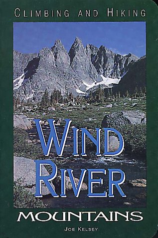 Climbing and Hiking in the Wind River Mountains, 2nd,New