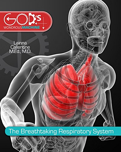 Breathtaking Respiratory System (God'S Wondrous Machine)