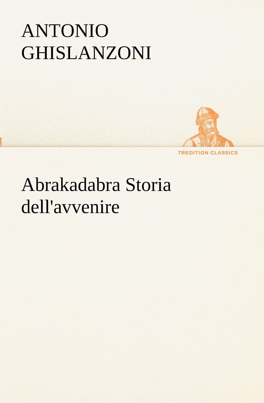 Abrakadabra Storia dell'avvenire (Italian Edition),Used