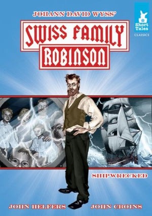 Shipwrecked! (Johann David Wyss's The Swiss Family Robinson Short Tales Classics),Used