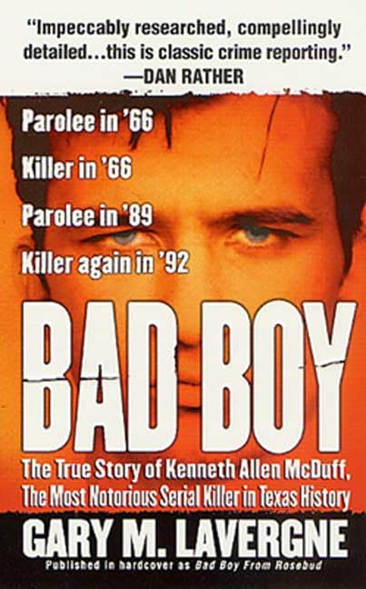 Bad Boy: The True Story of Kenneth Allen McDuff, the Most Notorious Serial Killer in Texas History,Used