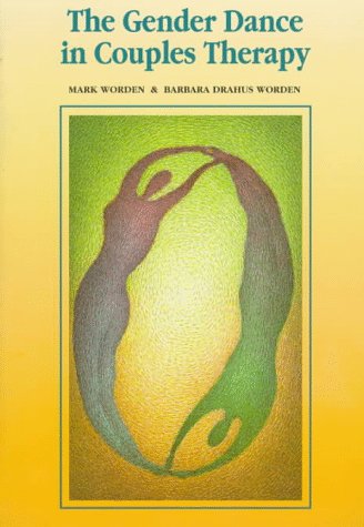 The Gender Dance In Couples Therapy (Marital, Couple, & Family Counseling)