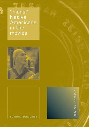'Injuns!': Native Americans in the Movies (Locations),Used