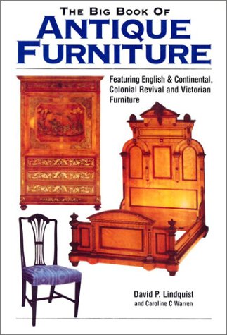 The Big Book of Antique Furniture: Featuring English & Continental, Colonial Revival, and Victorian Furniture,Used