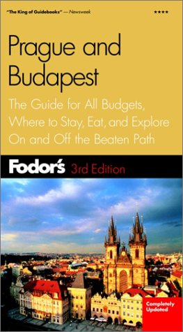 Fodor's Prague and Budapest, 3rd Edition: The Guide for All Budgets, Where to Stay, Eat, and Explore On and Off the Beaten Path ,Used