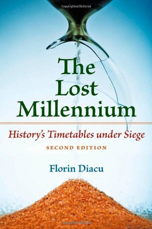 The Lost Millennium: Historys Timetables under Siege,New