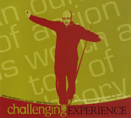 Challenging Experience: An Experiential Approach To The Treatment Of Serious Offenders