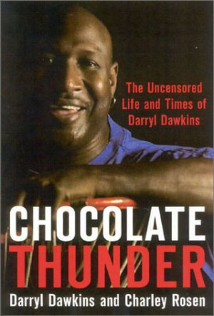 Chocolate Thunder: The Uncensored Life and Time of Darryl Dawkins,Used