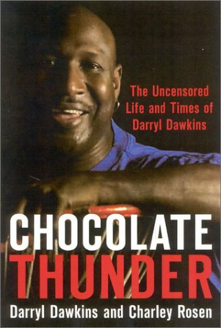 Chocolate Thunder: The Uncensored Life and Time of Darryl Dawkins,Used