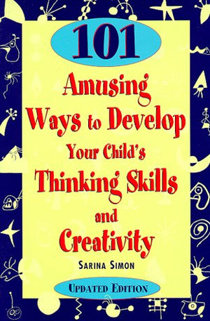 101 Amusing Ways to Develop Your Child's Thinking Skills and Creativity,Used