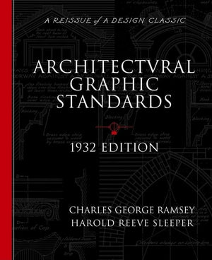 Architectural Graphic Standards for Architects, Engineers, Decorators, Builders and Draftsmen, 1932 Edition (A Reissue of a Desi,Used