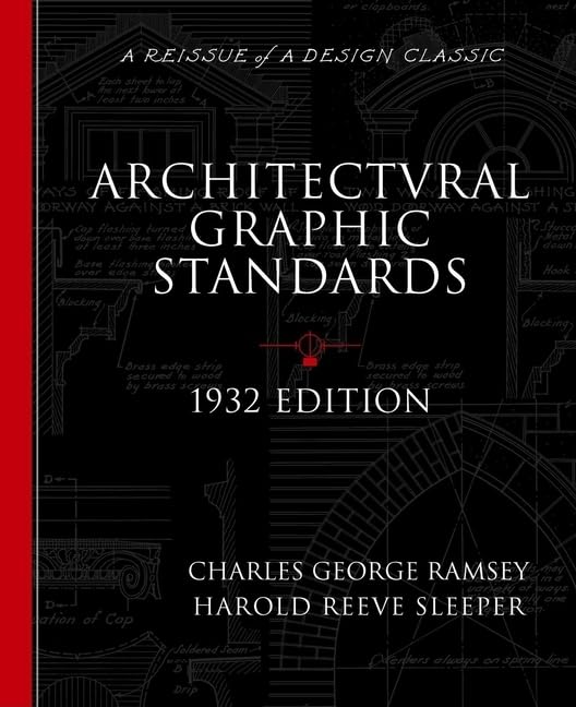Architectural Graphic Standards for Architects, Engineers, Decorators, Builders and Draftsmen, 1932 Edition (A Reissue of a Desi,Used