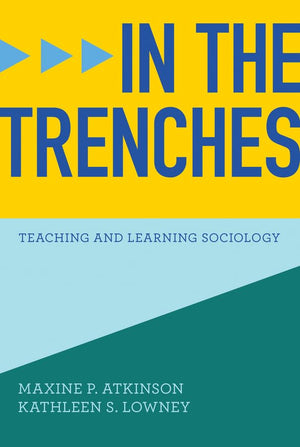 In the Trenches: Teaching and Learning Sociology,Used