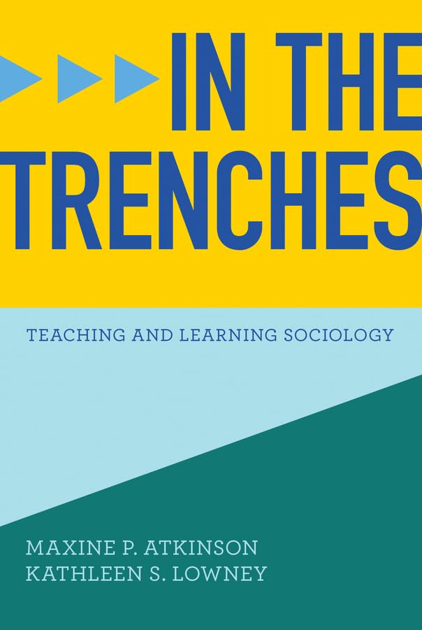 In the Trenches: Teaching and Learning Sociology,Used