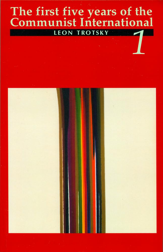 The First Five Years of the Communist International, Vol 1 (The First Five Years of the Communist International (2 Vol)),New