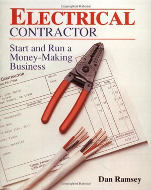 Electrical Contractor: Start and Run a MoneyMaking Business,Used