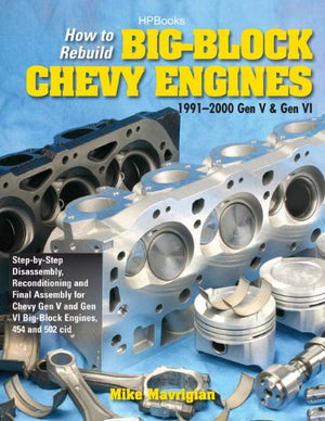 How to Rebuild BigBlock Chevy Engines, 19912000 Gen V & Gen VIHP1550: Disassembly, Reconditioning and Final Assembly for Chevy,Used