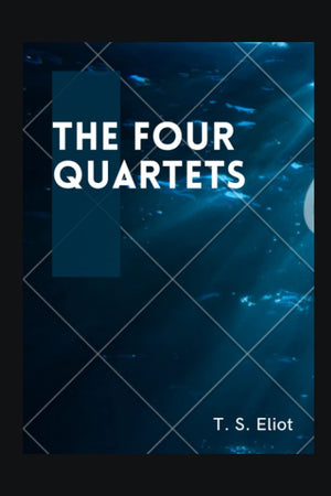 The Four Quartets