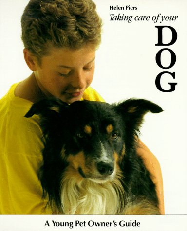 Taking Care of Your Dog (Young Pet Owner's Guides),Used