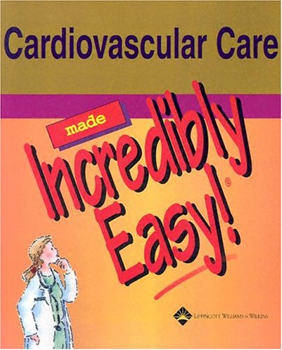 Cardiovascular Care Made Incredibly Easy!,New