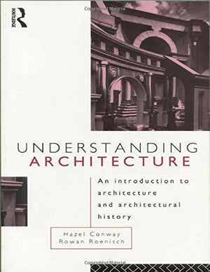 Understanding Architecture: An Introduction to Architecture and Architectural History,Used