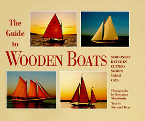 The Guide to Wooden Boats: Schooners, Ketches, Cutters, Sloops, Yawls, Cats,Used