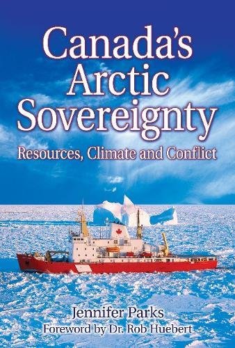 Canada'S Arctic Sovereignty: Resources, Climate And Conflict,Used