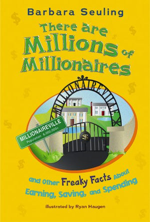 There are Millions of Millionaires: And Other Freaky Facts About Earning, Saving, and Spending,Used