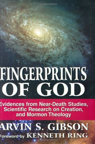 Fingerprints of God: Evidences from NearDeath Studies, Scientific Research on Creation & Mormon Theology,Used