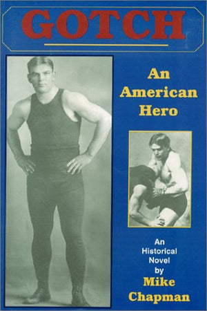 Gotch: An American Hero,New