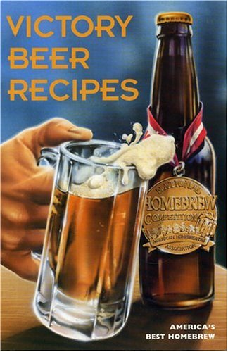 Victory Beer Recipes: America's Best Homebrew,Used