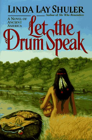 Let The Drum Speak: A Novel Of Ancient America,Used