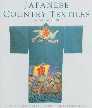 Japanese Country Textiles (Victoria And Albert Museum  Far Eastern Series)-new