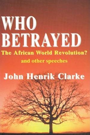 Who Betrayed the African World Revolution?: And Other Speeches,Used
