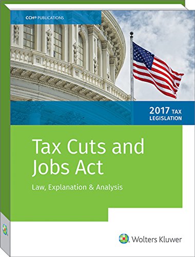 Tax Cuts And Jobs Act Tax Legislation 2017: Law, Explanation, & Analysis,Used