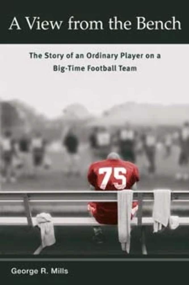 A View from the Bench: The Story of an Ordinary Player on a BigTime Football Team (Sport and Society),Used