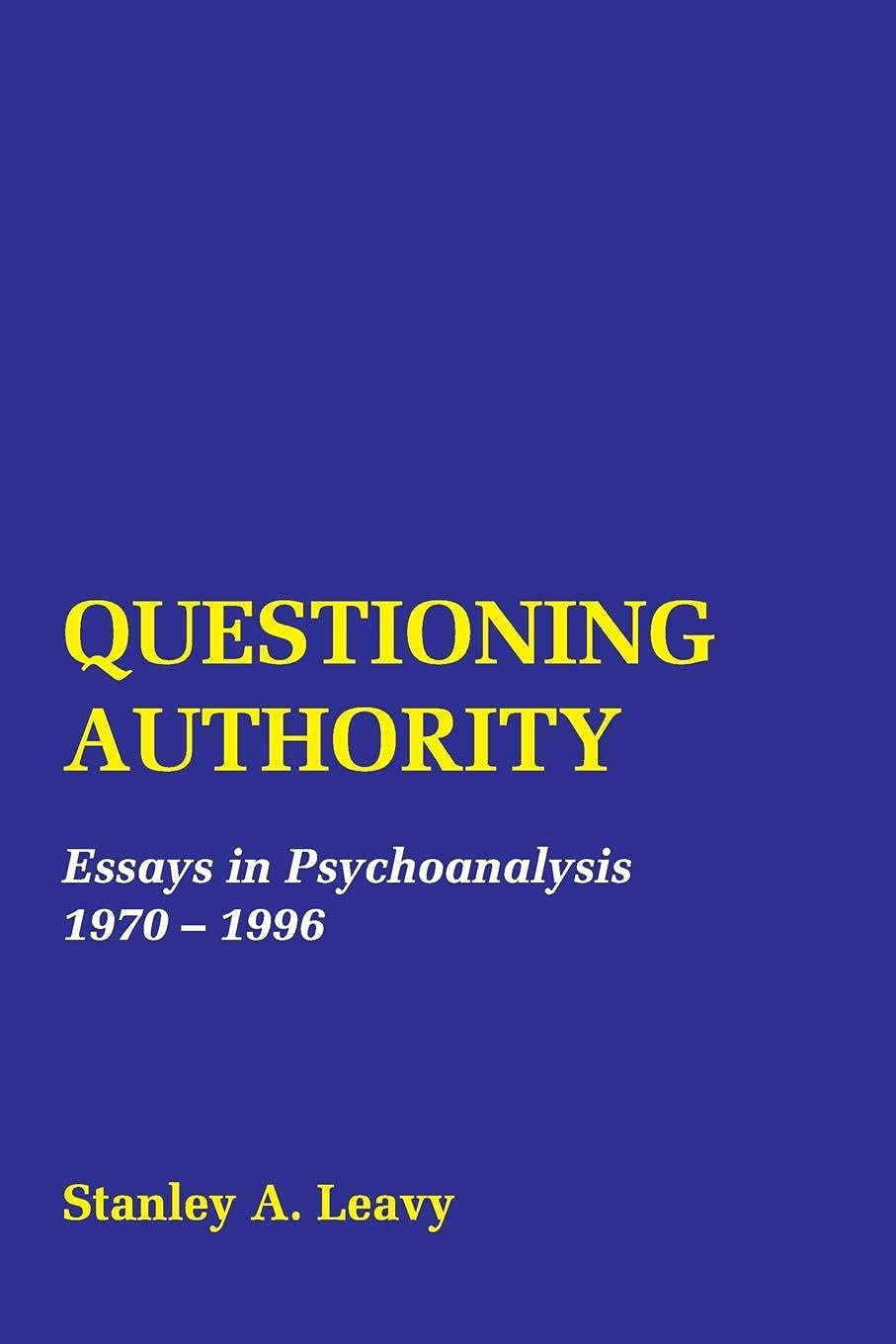 Questioning Authority: Essays in Psychoanalysis,Used