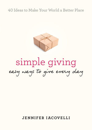 Simple Giving: Easy Ways to Give Every Day,Used