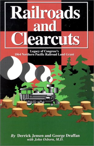 Railroads And Clearcuts: Legacy Of Congress'S 1864 Northern Pacific Railroad Land Grant,Used