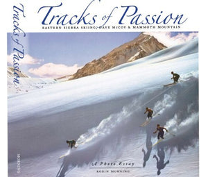 Tracks of Passion: Eastern Sierra Skiing, Dave McCoy & Mammoth Mountain,New