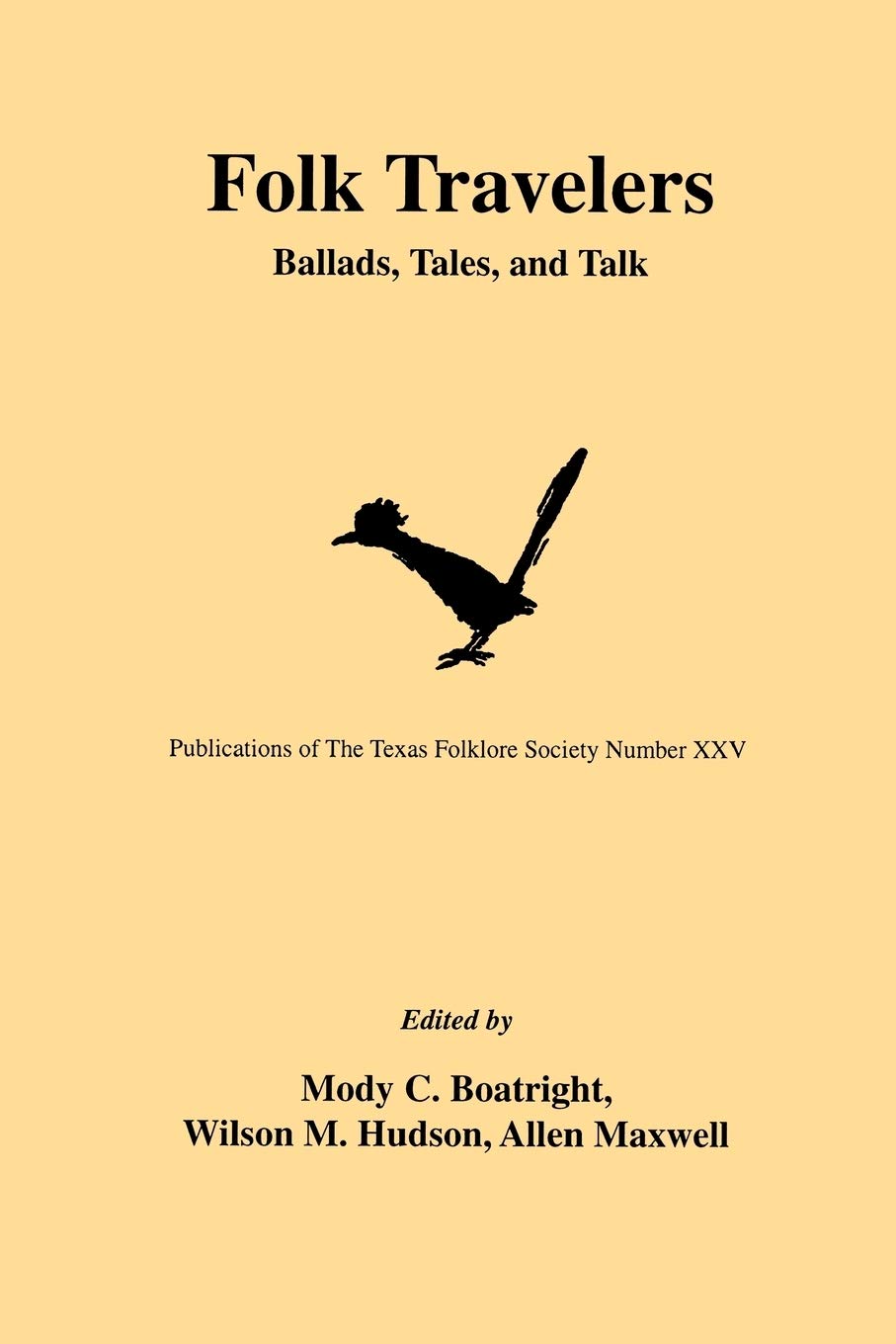 Folk Travelers: Ballads, Tales, and Talk (Publications of the Texas Folklore Society (Paperback)),Used