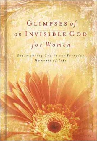 Glimpses of an Invisible God for Women: Quiet Reflections to Refresh and Restore Your Soul,Used