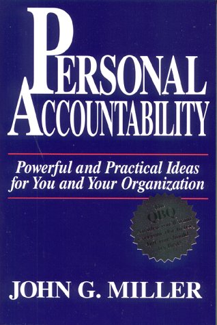Personal Accountability : Powerful and Practical Ideas for You and Your Organization,Used