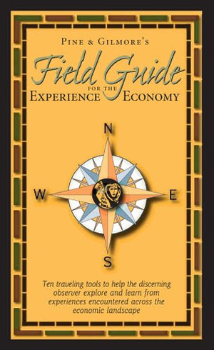 Field Guide For The Experience Economy,New