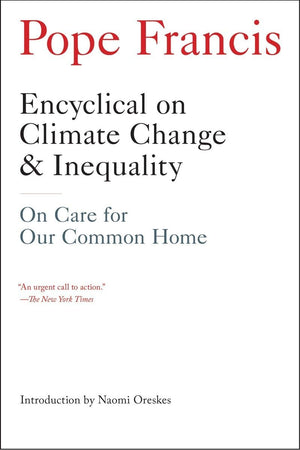 Encyclical on Climate Change and Inequality: On Care for Our Common Home,Used