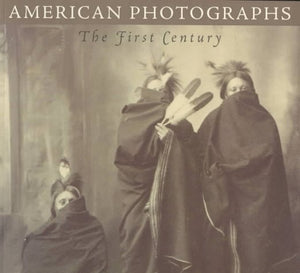 American Photographs: The First Century,Used