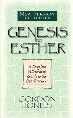 New Sermon Outlines to the Old Testament: Genesis Through Esther: 1,New